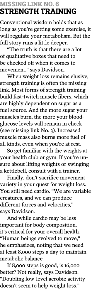 Missing Link No  6 Strength Training Conventional wisdom holds that as long as you re getting some exercise  it will    