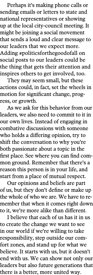 Perhaps it s making phone calls or sending emails or letters to state and national representatives or showing up at t   