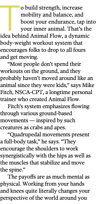 To build strength, increase mobility and balance, and boost your endurance, tap into your inner animal  That s the id   