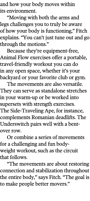 and how your body moves within its environment   Moving with both the arms and legs challenges you to truly be aware    