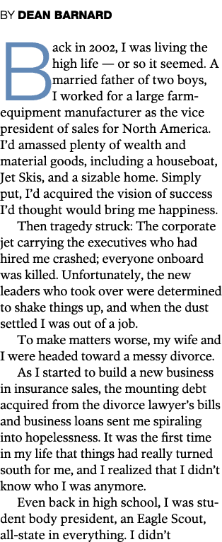BY DEAN BARNARD Back in 2002, I was living the high life — or so it seemed  A married father of two boys, I worked fo   
