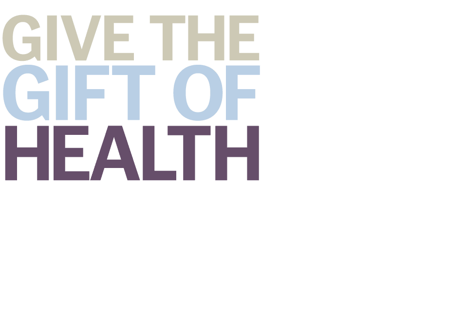 give the Gift of Health