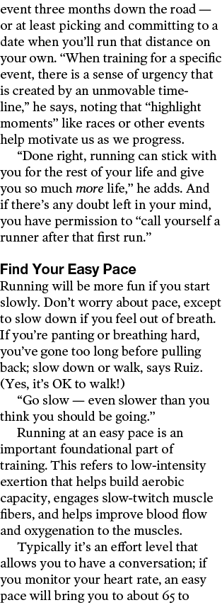 event three months down the road — or at least picking and committing to a date when you ll run that distance on your   