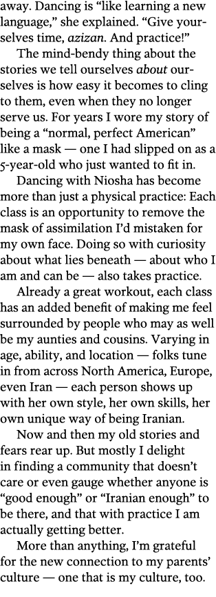 away  Dancing is  like learning a new language,  she explained   Give yourselves time, azizan  And practice   The min   