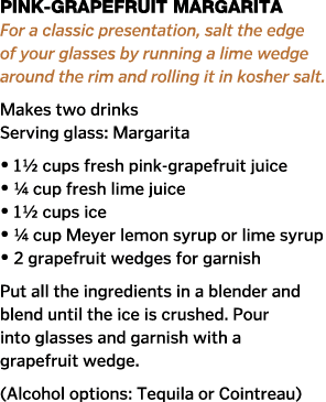 Pink-Grapefruit Margarita For a classic presentation, salt the edge of your glasses by running a lime wedge around th   