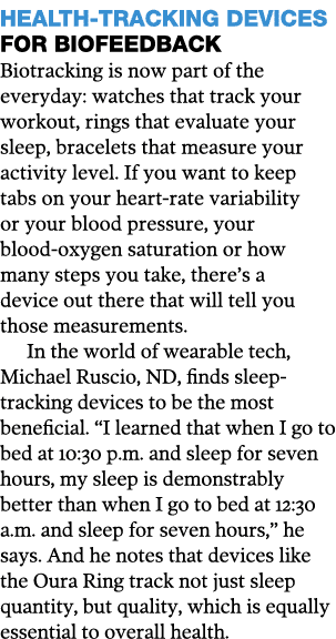 Health-Tracking Devices for Biofeedback Biotracking is now part of the everyday: watches that track your workout, rin   