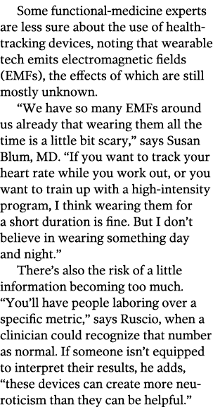 Some functional-medicine experts are less sure about the use of health-tracking devices, noting that wearable tech em   