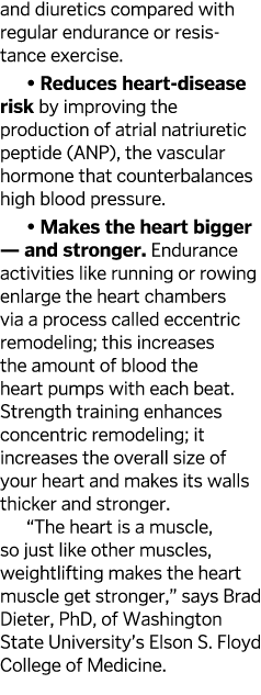 and diuretics compared with regular endurance or resistance exercise    Reduces heart-disease risk by improving the p   