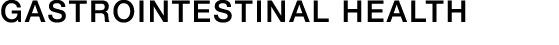 GASTROINTESTINAL HEALTH