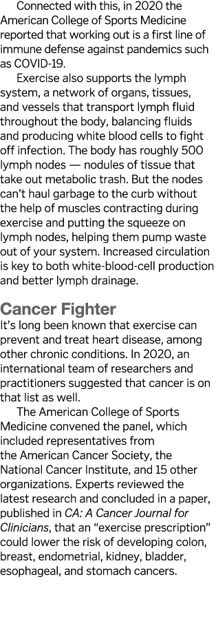 Connected with this, in 2020 the American College of Sports Medicine reported that working out is a first line of imm   