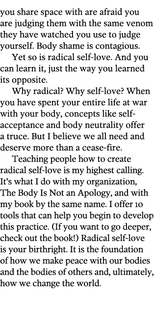 you share space with are afraid you are judging them with the same venom they have watched you use to judge yourself    