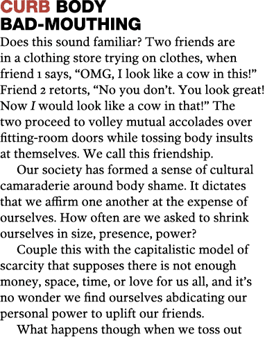 Curb Body Bad-Mouthing Does this sound familiar  Two friends are in a clothing store trying on clothes, when friend 1   