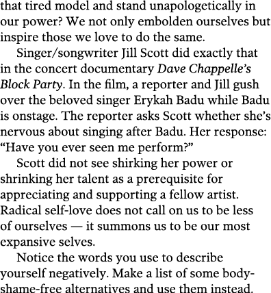 that tired model and stand unapologetically in our power  We not only embolden ourselves but inspire those we love to   