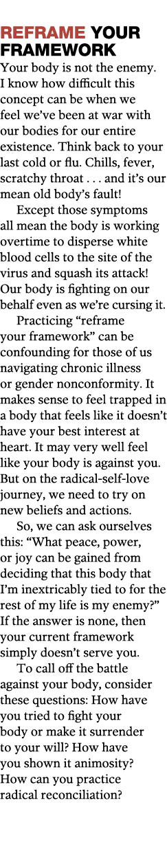 Reframe Your Framework Your body is not the enemy  I know how difficult this concept can be when we feel we ve been    