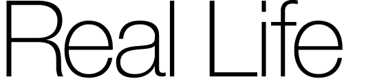 Real Life