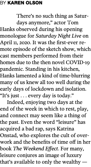 BY KAREN OLSON  There s no such thing as Satur days anymore,  actor Tom Hanks observed during his opening monologue f   