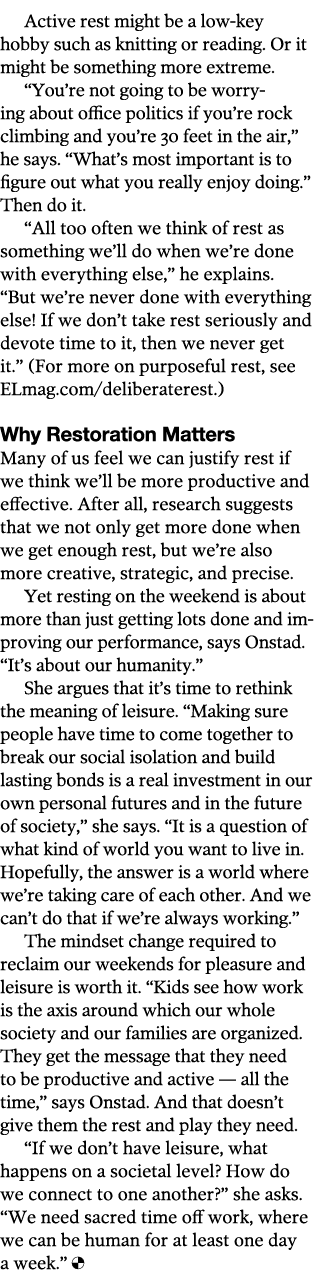Active rest might be a low-key hobby such as knitting or reading  Or it might be something more extreme   You re not    