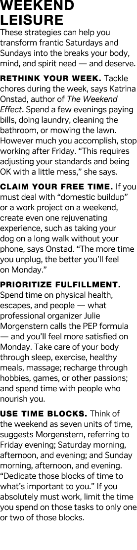 Weekend Leisure These strategies can help you transform frantic Saturdays and Sundays into the breaks your body, mind   
