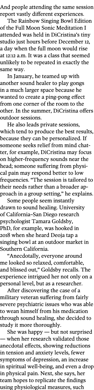 And people attending the same session report vastly different experiences  The Rainbow Singing Bowl Edition of the Fu   