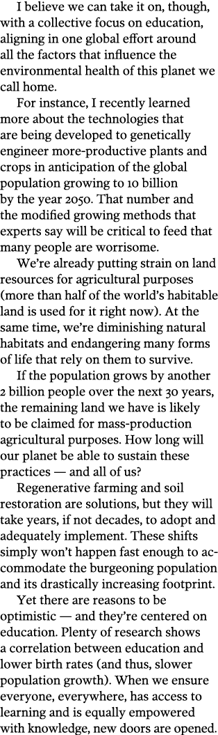I believe we can take it on, though, with a collective focus on education, aligning in one global effort around all t   