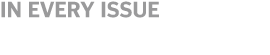 in every issue