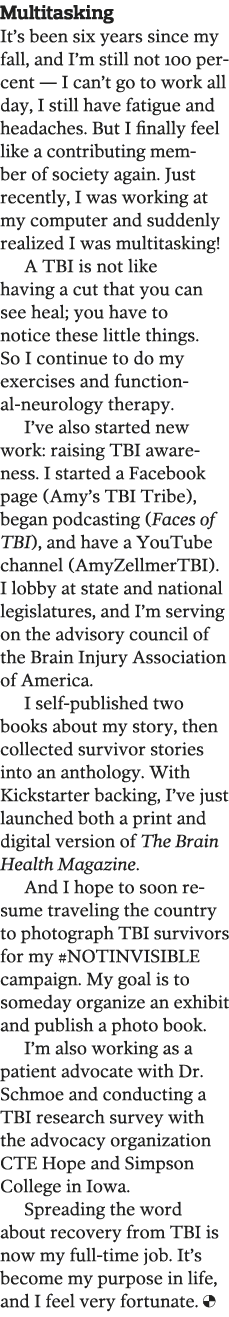 Multitasking It s been six years since my fall, and I m still not 100 percent — I can t go to work all day, I still h   