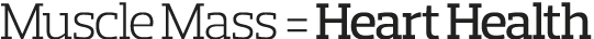 Muscle Mass   Heart Health