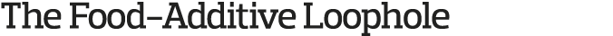 The Food-Additive Loophole 