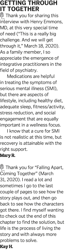 GETTING THROUGH IT Together  Thank you for sharing this interview with Henry Emmons, MD, at this very special time of   