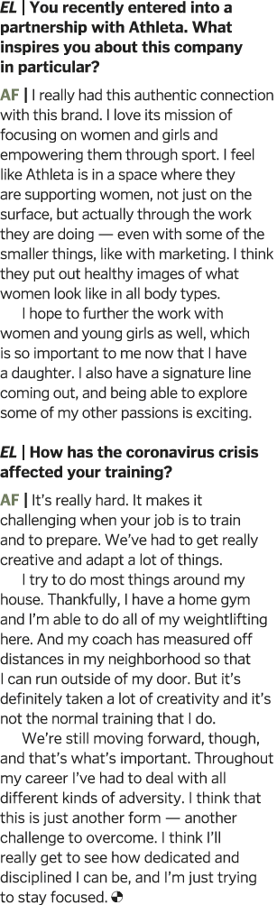 EL   You recently entered into a part ner ship with Athleta  What inspires you about this company in particular  AF     