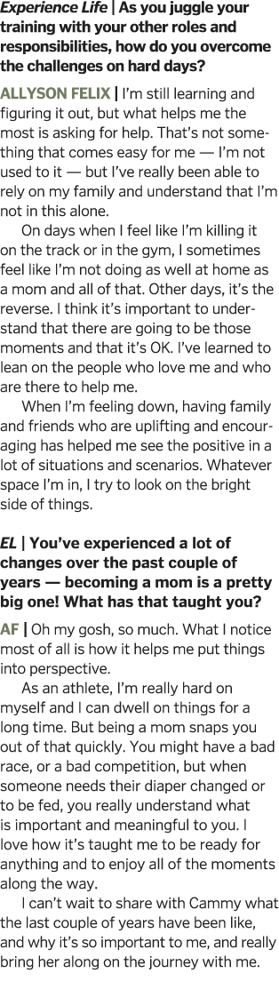 Experience Life   As you juggle your training with your other roles and responsibilities, how do you overcome the cha   