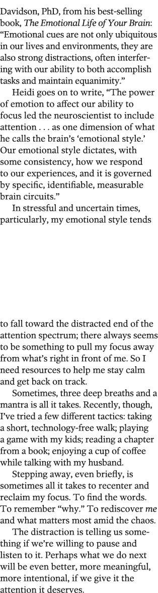 Davidson, PhD, from his best-selling book, The Emotional Life of Your Brain:  Emotional cues are not only ubiquitous    