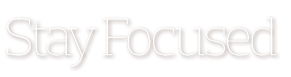 Stay Focused