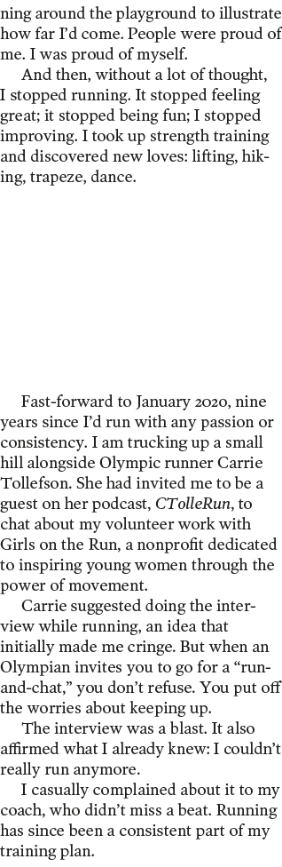 ning around the playground to  illustrate how far I d come  People were proud of me  I was proud of myself  And then,   