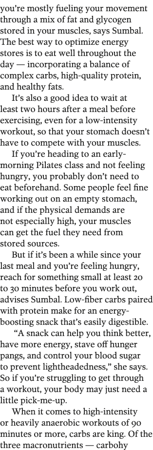you re mostly fueling your movement through a mix of fat and glycogen stored in your muscles, says Sumbal  The best w   
