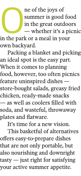  One of the joys of summer is good food in the great outdoors — whether it s a picnic in the park or a meal in your o   