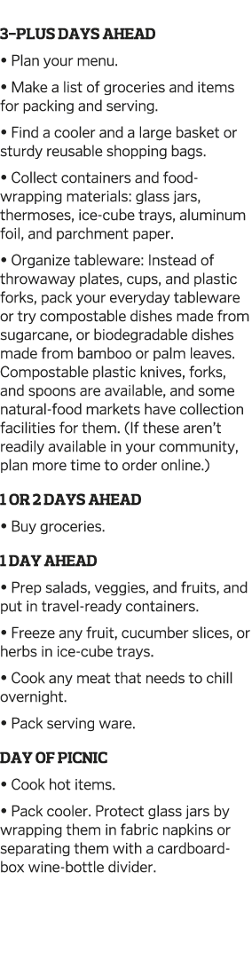  3-plus Days Ahead   Plan your menu    Make a list of groceries and items for packing and serving    Find a cooler an   
