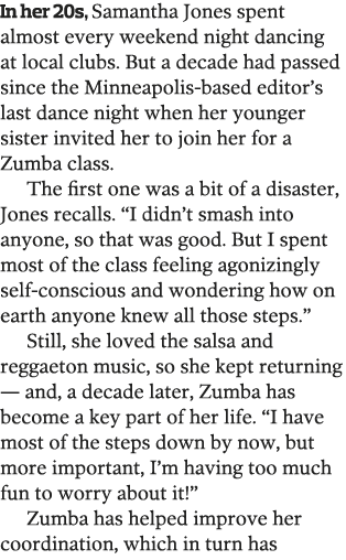 In her 20s, Samantha Jones spent almost every weekend night dancing at local clubs  But a decade had passed since the   