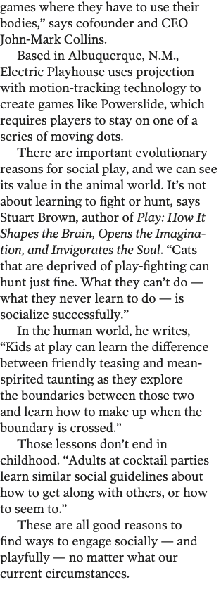 games where they have to use their bodies,  says cofounder and CEO John-Mark Collins  Based in Albuquerque, N M , Ele   
