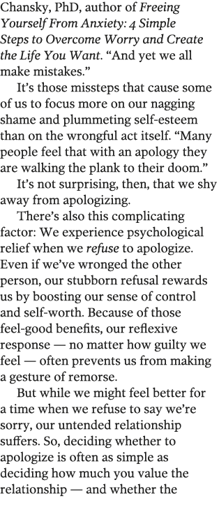 Chansky, PhD, author of Freeing Yourself From Anxiety: 4 Simple Steps to Overcome Worry and Create the Life You Want    
