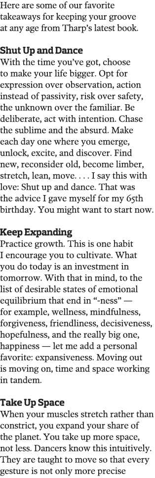 Here are some of our favorite takeaways for keeping your groove at any age from Tharp s latest book   Shut Up and Dan   