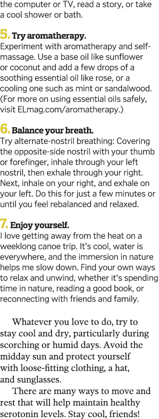 the computer or TV, read a story, or take a cool shower or bath   5  Try aromatherapy  Experiment with aromatherapy a   