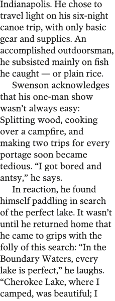 Indianapolis  He chose to travel light on his six-night canoe trip, with only basic gear and supplies  An accomplishe   
