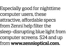 1  Block the Blues Especially good for nighttime computer users, these attractive, affordable specs from Zenni help f   