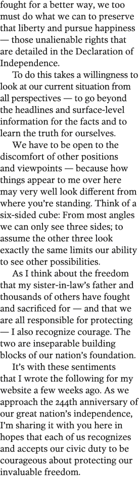fought for a better way, we too must do what we can to preserve that liberty and pursue happiness — those unalienable   
