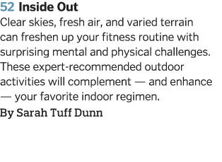 52 Inside Out     Clear skies, fresh air, and varied terrain can freshen up your fitness routine with surprising ment   