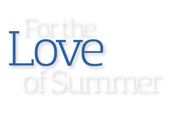    For the  Love    of Summer