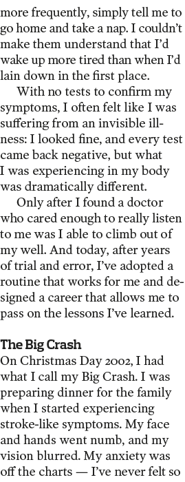 more frequently, simply tell me to go home and take a nap  I couldn t make them understand that I d wake up more tire   