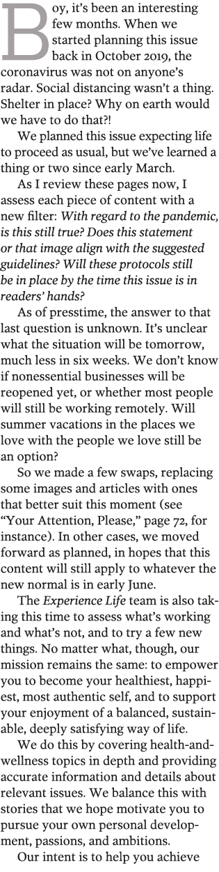Boy, it s been an interesting few months  When we started planning this issue back in October 2019, the coronavirus w   