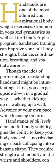 Handstands are one of the most admired and aspirational body-weight exercises  Common in yoga and gymnastics as well    